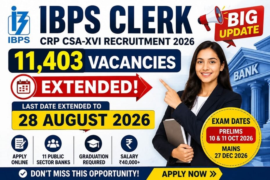 IBPS Clerk Recruitment 2026 11,403 vacancies last date extended to 28 August
